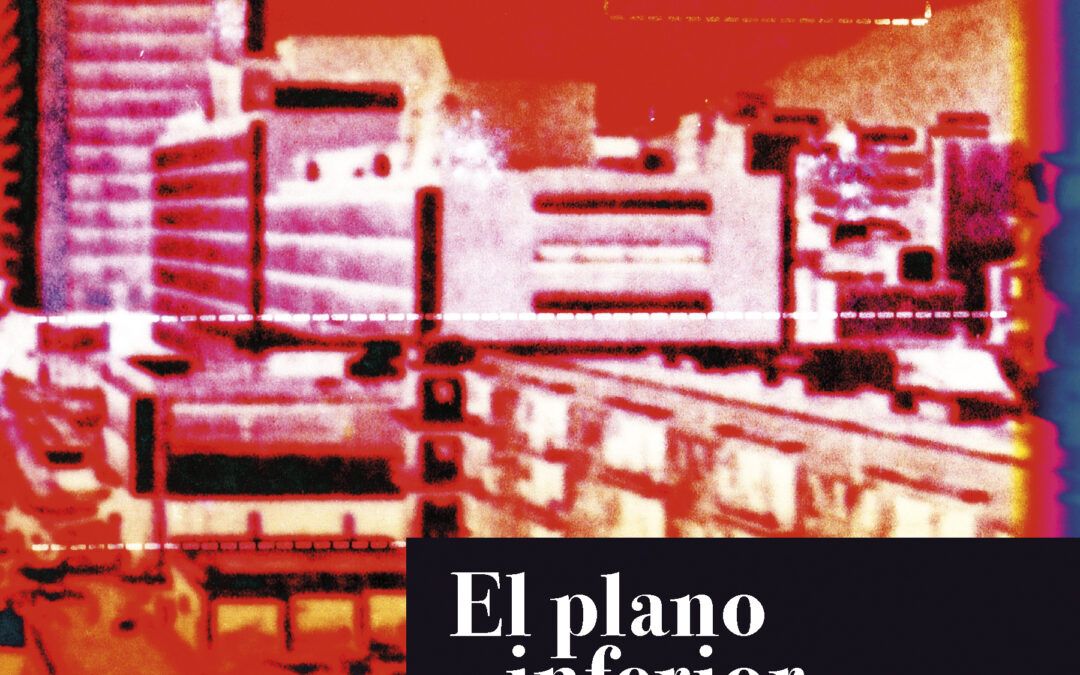 Caracas desde el subsuelo: Monroy Editor presenta «El plano inferior» de Mario Morenza