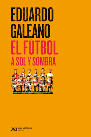El fútbol a sol y sombra, de Eduardo Galeano Cafetera